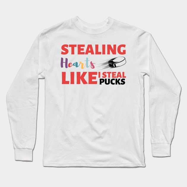 Stealing Hearts Like I Steal PUCKS Long Sleeve T-Shirt by Holly ship